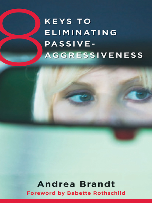 Title details for 8 Keys to Eliminating Passive-Aggressiveness (8 Keys to Mental Health) by Andrea Brandt - Wait list